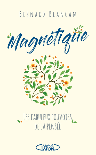 Picture of Magnétique - Les fabuleux pouvoirs de la pensée