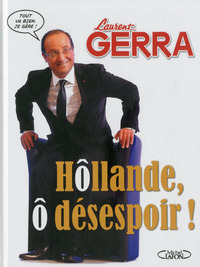 Picture of Hollande, ô désespoir !