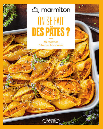 Image de MARMITON - On se fait des pâtes ? - Nouvelle édition - 60 recettes à toutes les sauces