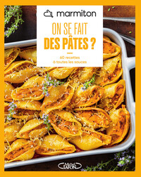 Image de MARMITON - On se fait des pâtes ? - Nouvelle édition - 60 recettes à toutes les sauces