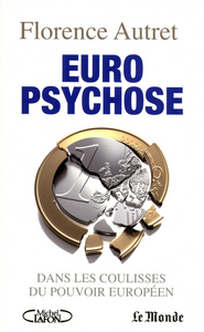 Picture of Euro psychose. Dans les coulisses du pouvoir européen