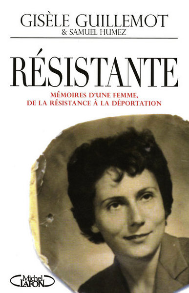 Picture of Résistante - Mémoires d'une femme, de la résistance à la déportation