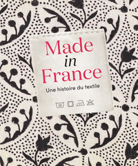 Picture of Made in France : une histoire du textile