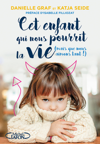 Picture of Cet enfant qui nous pourrit la vie (mais que nous aimons tant !)
