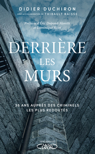 Image de Derrière les murs - 38 ans auprès des criminels les plus redoutés