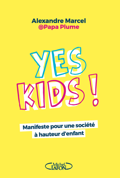 Image de Yes Kids ! - Manifeste pour une société à hauteur d'enfant