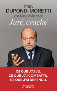 Picture of Juré, craché - Éric Dupond-Moretti se livre sans concession