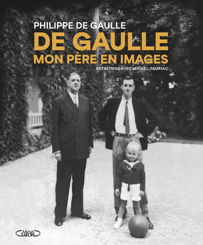 Image de De Gaulle, mon Père en images (nouvelle édition)