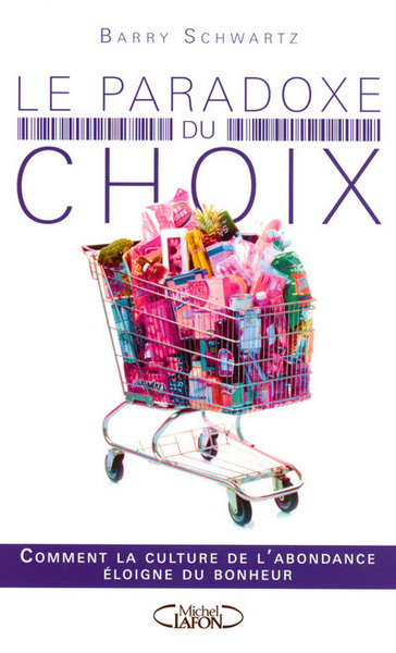 Image de Le paradoxe du choix - Comment la culture de l'abondance éloigne le bonheur