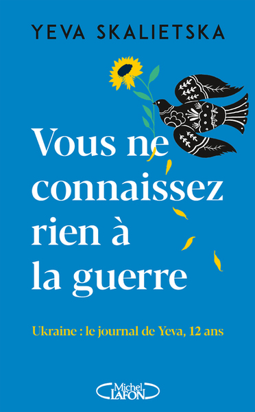 Picture of Vous ne connaissez rien à la guerre - Ukraine : le journal de Yeva, 12 ans