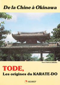 Image de CHINE A OKINAWA TODE , LES ORIGINES DU KARATE-DO (DE LA)