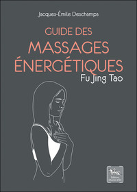 Image de Guide des massages énergétiques - Fu Jing Tao