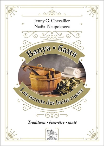 Image de Banya, les secrets des bains russes - Traditions - Bien-être - Santé