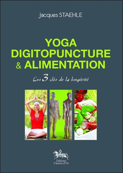 Image de Yoga, digitopuncture & alimentation - Les 3 clés de la longévité