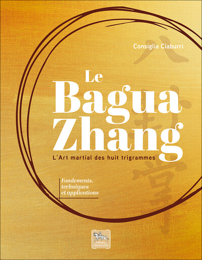 Image de Le Bagua Zhang - L’art martial des huit trigrammes