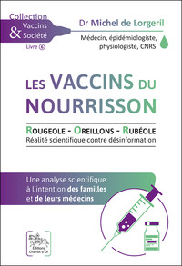 Image de Les vaccins du nourrisson - Rougeole - Oreillons - Rubéole - Une analyse scientifique à l'intention des familles et de leurs médecins