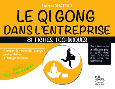 Image de Qi Gong dans l'entreprise - 81 fiches techniques - Tome 2