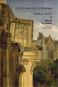 Picture of Little Castles of Bohemia : Prose and Poetry by GErard de Nerval /franCais/anglais