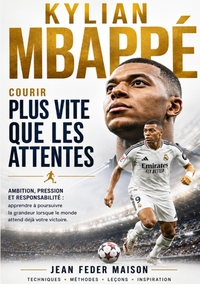 Image de KYLIAN MBAPPÉ - COURIR PLUS VITE QUE LES ATTENTES