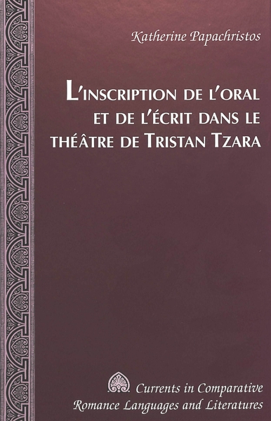 Image de L'INSCRIPTION DE L'ORAL ET DE L'ECRIT DANS LE THEATRE DE TRISTAN TZARA