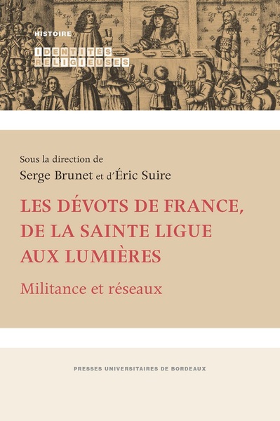 Image de Les dévots de France, de la Sainte Ligue aux Lumières