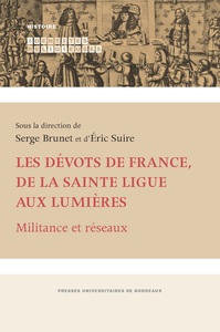 Image de Les dévots de France, de la Sainte Ligue aux Lumières