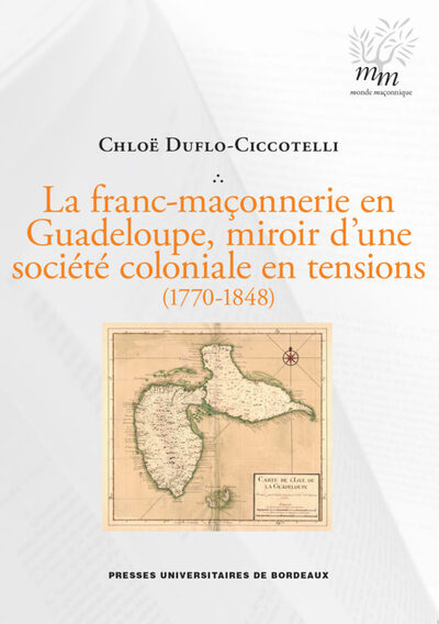 Picture of La franc-maçonnerie en guadeloupe, miroir d'une société coloniale en tensions (1770-1848)