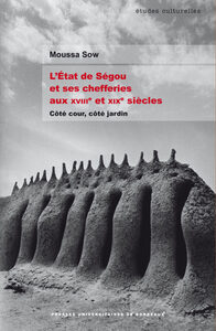 Image de L'État de Ségou et ses chefferies aux XVIIIe et XIXe siècles