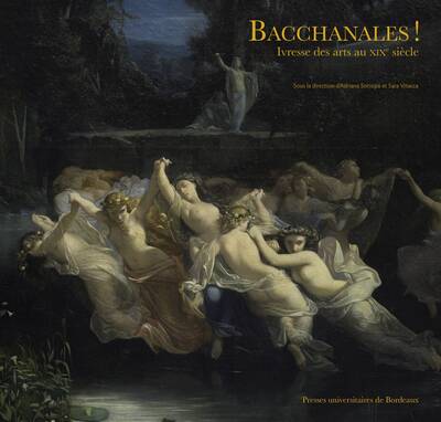 Picture of Bacchanales! Ivresse des arts au XIXe siècle
