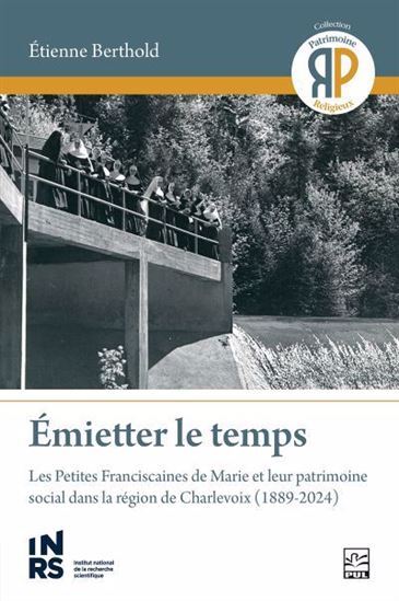 Picture of EMIETTER LE TEMPS. LES PETITES FRANCISCAINES DE MARIE ET LEUR