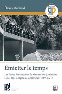 Picture of EMIETTER LE TEMPS. LES PETITES FRANCISCAINES DE MARIE ET LEUR