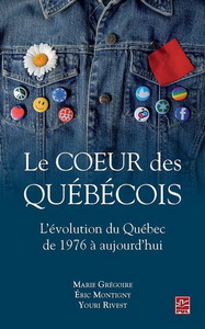 Picture of LE COEUR DES QUEBECOIS. L'EVOLUTION DU QUEBEC DE 1976 A NOS JOURS