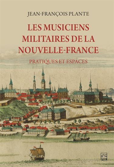 Picture of LES MUSICIENS MILITAIRES DE LA NOUVELLE-FRANCE