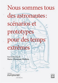 Picture of NOUS SOMMES TOUS DES ASTRONAUTES. SCENARIOS ET PROTOTYPES POUR