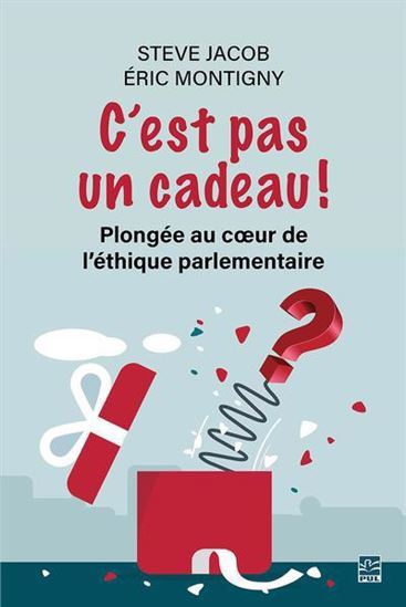 Image de C'EST PAS UN CADEAU ! PLONGEE AU COEUR DE L'ETHIQUE PARLEMENTAIRE