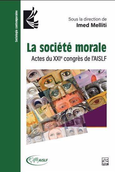 Image de LA SOCIETE MORALE. ACTES DU XXIE CONGRES DE L'AISLF