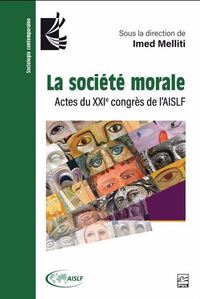 Image de LA SOCIETE MORALE. ACTES DU XXIE CONGRES DE L'AISLF