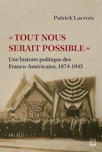 Picture of "TOUT NOUS SERAIT POSSIBLE". UNE HISTOIRE POLITIQUE DES FRANCO-