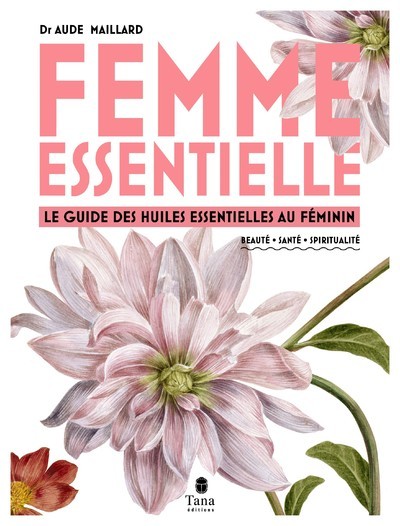 Image de Femme essentielle - Le guide des huiles essentielles au féminin