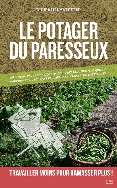 Picture of Le potager du paresseux - ou comment produire des légumes plus que bio, sans travail du sol, sans en