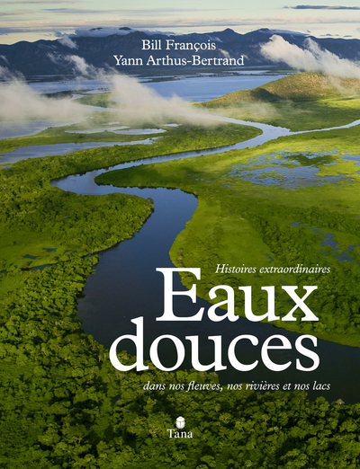 Picture of Eaux Douces - Histoire extraordinaires dans nos fleuves, nos rivières et nos lacs