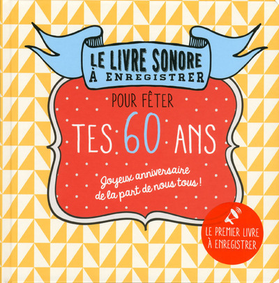 Image de Le livre sonore à enregistrer pour fêter tes 60 ans