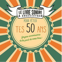 Image de Le livre sonore a enregistrer pour fêter tes 50 ans