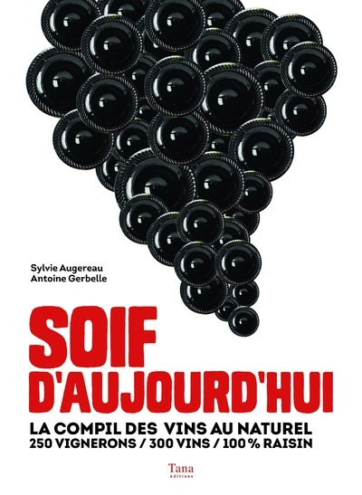 Image de Soif d'aujourd'hui - La compil des vins au naturel250 vignerons / 300 vins / 100 % raisin