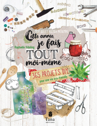 Picture of Cette année, je fais tout moi-même - 365 projets DIY pour une vie éco-friendly