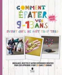 Picture of Comment épater ses 9-13 avant qu'il ne soit trop tard - spécial filles