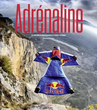 Image de Adrénaline - Les plus belles photographies de sports extrêmes