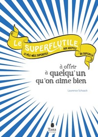 Picture of Superflutile à offrir à quelqu'un qu'on aime bien