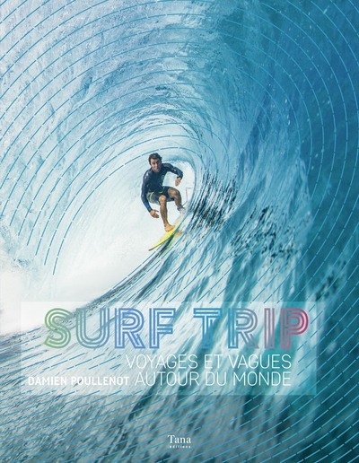 Image de Surf Trip - Voyages et vagues autour du monde