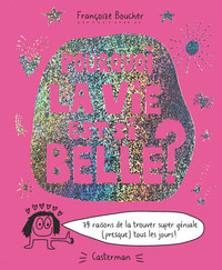Image de Pourquoi la vie est si belle ?